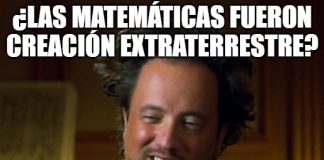 ¿Las Matemáticas fueron creación extraterrestre?
