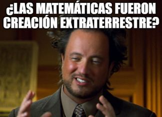 ¿Las Matemáticas fueron creación extraterrestre?