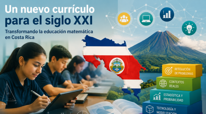¿Por qué Costa Rica transformó su currículo de Matemáticas?